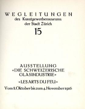 Ausstellung " Die Schweizerisches Glasindustrie " - " Les Arts du Feu "