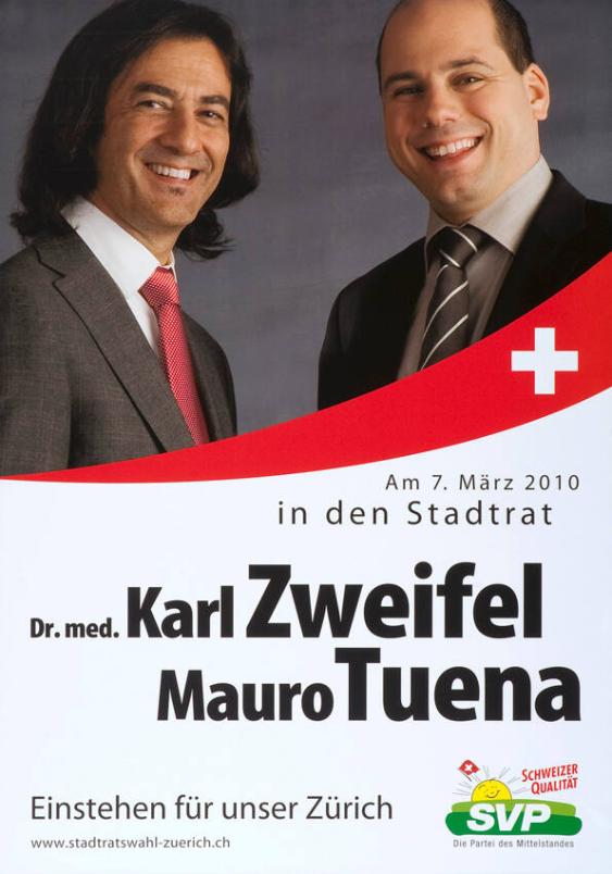 Am 7. März 2010 in den Stadtrat - Dr. med. Karl Zweifel - Mauro Tuena - Einstehen für unser Zürich - SVP