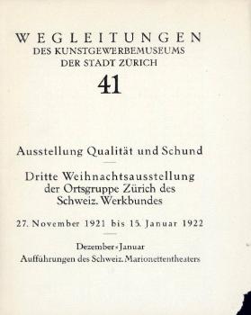 Ausstellung Qualität und Schund / Dritte Weihnachtsausstellung der Ortsgruppe Zürich des Schweizerischen Werkbundes / Dezember - Januar Aufführungen des Schweiz. Marionettentheaters