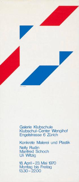 Konkrete Malerei und Plastik - Nelly Rudin - Manfred Schoch - Uli Witzig - Galerie Klubschule - Klubschul-Center Wengihof - Zürich