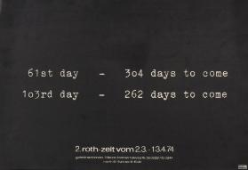 61st day - 304 days to come - 103rd day - 262 days to come - 2. roth zeit vom 2.3.-13.4.74