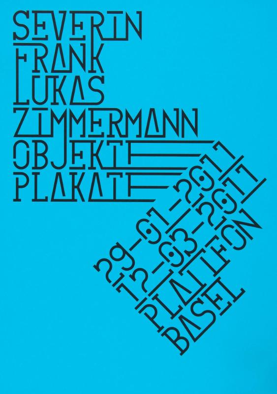 Severin Frank - Lukas Zimmermann - Objekte - Plakate - Plattfon Stampa