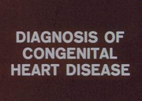 Documentar Film Geigy / Diagnosis of congenital heart disease