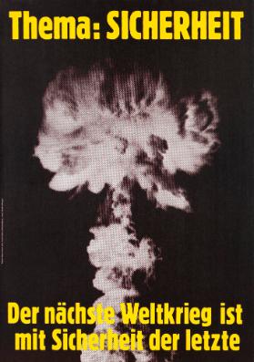Thema: Sicherheit - Der nächste Weltkrieg ist mit Sicherheit der letzte