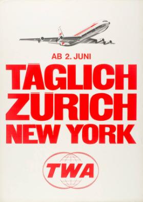 Ab 2. Juni täglich Zürich - New York - TWA