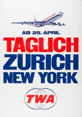 Ab 25. April täglich Zürich - New York - TWA