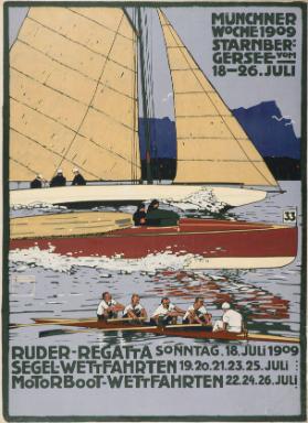 Münchner Woche 1909 Starnbergersee - 18. - 26. Juli - Ruder-Regatta - Sonntag 18. Juli 1909 - Segel-Wettfahrten - 19. 20. 21. 23. 25. Juli  Motorboot-Wettfahrten - 22. 24. 26. Juli