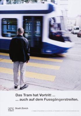 Das Tram hat Vortritt... auch auf dem Fussgängerstreifen. Stadt Zürich