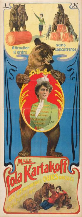 Mlle Lola Kartakoff - Avec ses magnifiques ours dressés et ses 2 chiens-ours - Attraction 1r ordre - Sans concurrence
