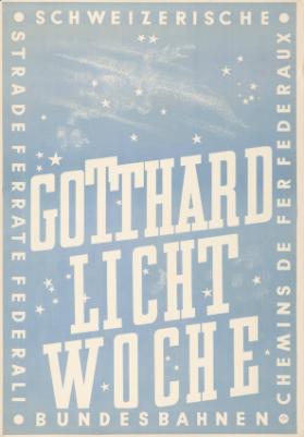 Gotthard Lichtwoche - Schweizerische Bundesbahnen - Chemins de fer fédéraux - Strade ferrate federali