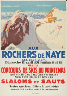 Aux Rochers de Naye - 4ème Concours de Skis du printemps - organiseé par le Ski-Club Caux-Glion et les chemins de fer Montreux et Territet à Glion-Caux et les Rochers de Naye - Slaloms et Sauts - Trains spéciaux. Billets à tarif réduit - donnant droit au libre accès à la manifestation