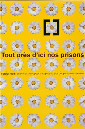 Tout près d'ici nos prisons - L'exposition: affiches et textes pour le respect du droit des personnes détenues