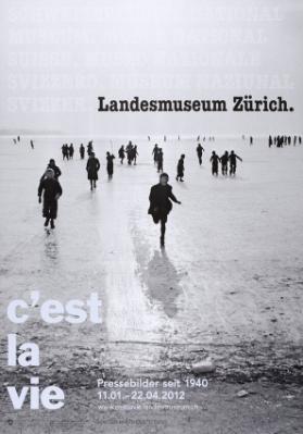 C'est la vie - Pressebilder seit 1940 - Landesmuseum Zürich