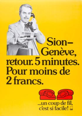 Sion-Genève, retour. 5 minutes. Pour moins de 2 francs. ...un coup de fil, c'est si facile!