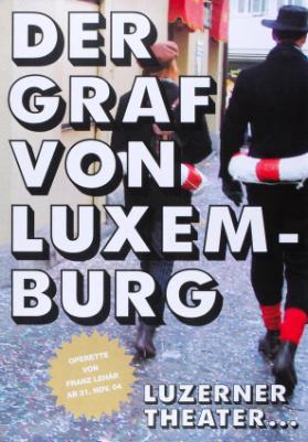 Der Graf von Luxemburg - Operette von Franz Léhar - Ab 21. Nov. 04 - Luzerner Theater