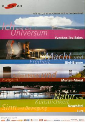 Ich und das Universum - Yverdon-les-Bains - Macht und Freiheit - Biel - Augenblick und Ewigkeit - Murten - Natur und Künstlichkeit - Neuenburg