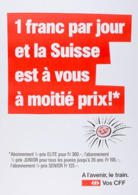 1 franc par jour et la Suisse est à vous à moitié prix! A l'avenir, le train. Vos CFF