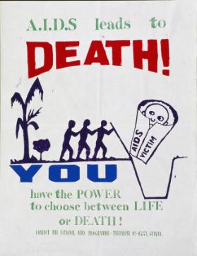 Aids leads to death! You have the power to choose between life or death!