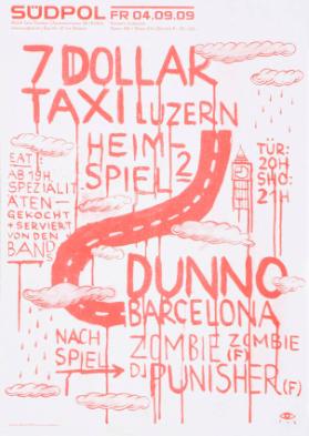 7 Dollar Taxi - Luzern - Heimspiel 2 - Dunno Barcelona - Zombie Zombie - Nachspiel - DJ Punisher - Südpol