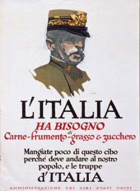 L'Italia ha bisogno di frumento grasso & zucchero - Mangiate poco di questo cibo perche deve andare al nostro Popolo, e le truppe D'italia