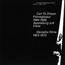 Carl Th. Dreyer Filmregisseur 1889 - 1968. Ausstellung und Filme / Dänische Filme 1903 - 1970