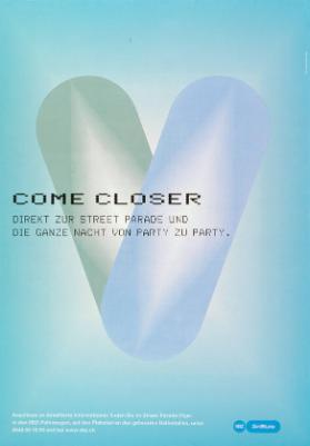 Come closer - Direkt zur Street Parade und die ganze Nacht von Party zu Party.