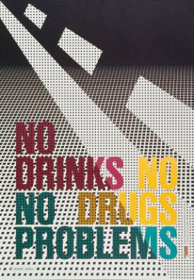 No Drinks - No Drugs - No Problems