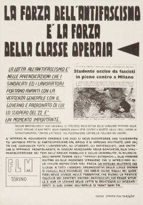 La forza dell' antifascismo è la forza della classe operaia - La lotta all'antifascismo è nelle rivendicazioni che i sindacati ed i lavoratori portano avanti con la vertenza generale con il governo e padronato di cui lo sciopero del 22 è un momento importante. (...) - Studente ucciso da fascisti in pieno centro a Milano - (...) - FLM Torino