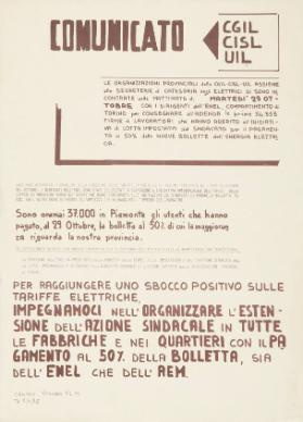 CGIL - CISL - UIL - Comunicato - Sono oramai 37.000 in Piemonte gli utenti che hanno pagato, al 29 Ottobre, la bolletta al 50% di cui la maggioranza riguarda la nostra provincia. (...) Per raggiungere uno sbocco positivo sulle tarife elettriche, impegnamoci nell'organizzare l'estensione dell'azione sindacale in tutte le fabbriche e nei quartieri con il pagamento al 50% della bolletta, sia dell'ENEL che dell' AEM.