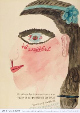 Irre ist weiblich - Künstlerische Interventionen von Frauen in der Psychiatrie um 1900 - Sammlung Prinzhorn - Psychiatrische Klinik Heidelberg