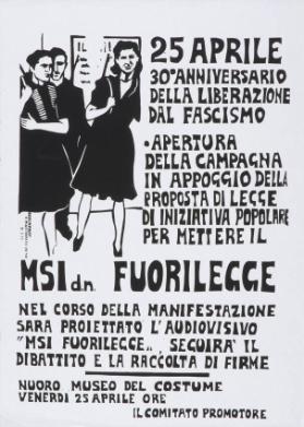 25 aprile - 30 anniversario della liberazione dal fascismo - apertura della campagna in appoggio della proposta di legge di iniziativa popolare per mettere il MSI d.n. fuorilegge
