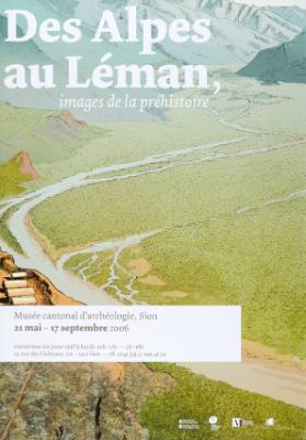 Des Alpes au Léman, images de la préhistoire - Musée cantonal d'archéologie, Sion