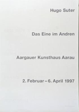 Hugo Suter - Das eine im Andren - Aargauer Kunsthaus Aarau 2. Februar - 6. April 1997