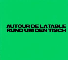 Autour de la Table - Rund um den Tisch