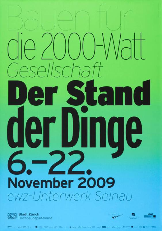 Bauen für die 2000-Watt Gesellschaft - Der Stand der Dinge - 6.-22. November 2009 - EWZ-Unterwerk Selnau - Stadt Zürich Hochbaudepartement