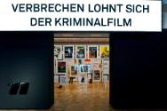 Verbrechen lohnt sich: Der Kriminalfilm ; Ausstellungsansicht