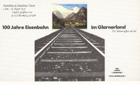 100 Jahre Eisenbahn im Glarnerland - die Schiene öffnet ein Tal
