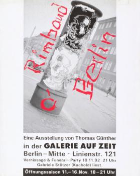 Rimbaud à Berlin  - Eine Ausstellung von Thomas Günther in der Galerie auf Zeit Berlin-Mitte