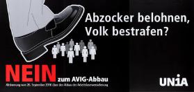 Abzocker belohnen, Volk bestrafen? Nein zum AVIG-Abbau - Abstimmung vom 26. September 2010 über den Abbau der Arbeitslosenversicherung