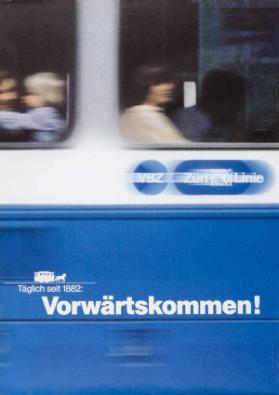 Täglich seit 1882: Vorwärtskommen! VBZ Züri Linie