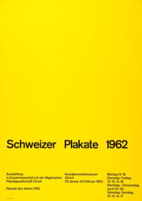 Schweizer Plakate 1962 - Ausstellung in Zusammenarbeit mit der Allgemeinen Plakatgesellschaft Zürich - Plakate des Jahres 1962 - Kunstgewerbemuseum Zürich