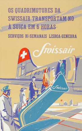 Os quadrimotores da Swissair transportam-no à Suiça em 6 horas - Serviços bi-semanais Lisboa-Genebra - Swissair
