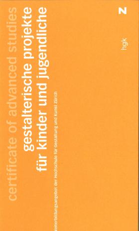 HGKZ, CAS Gestalterische Projekte für Kinder und Jugendliche
