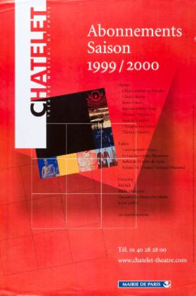 Châtelet - Abonnements Saison 1999 / 2000 - Opéras - Ballets - Concerts - Récitals - Midis musicaux - Concerts du dimanche matin - Jeune public - 210 manifestations