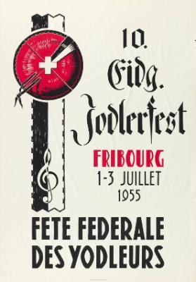10. Eidg. Jodlerfest - Fribourg - 1-3 juillet 1955 - Fête fédérale des yodleurs