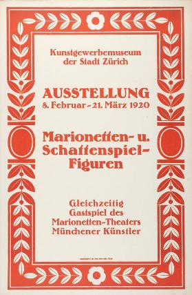 Kunstgewerbemuseum der Stadt Zürich - Ausstellung - Marionetten- u. Schattenspiel-Figuren - Gleichzeitig Gastspiel des Marionetten-Theaters Münchener Künstler