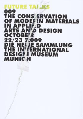 Future Talks 009 - The conservation of modern materials in applied arts and design - October 22/23 2009 - Die Neue Sammlung - The International Design Museum Munich