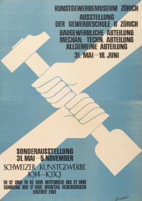 Kunstgewerbemuseum Zürich - Ausstellung der Gewerbeschule II Zürich - Baugewerbliche Abteilung - Mechan.-techn. Abteilung - Allgemeine Abteilung - Sonderausstellung - Schweizer Kunstgewerbe 1914-1939