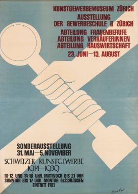 Kunstgewerbemuseum Zürich - Ausstellung der Gewerbeschule II Zürich - Abteilung Frauenberufe - Abteilung Verkäuferinnen - Abteilung Hauswirtschaft - Sonderausstellung - Schweizer Kunstgewerbe 1914-1939