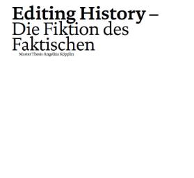 Editing History – Die Fiktion des Faktischen («dasvi’da:nja – Auf Wiedersehen»)